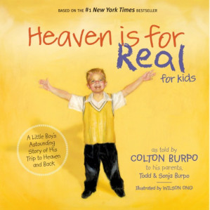Heaven is for real: [a little boy's astounding story of his trip to heaven and back] By Burpo, Colton;Burpo, Sonja;Burpo, Todd;Ong, Wilson - 9780538495912